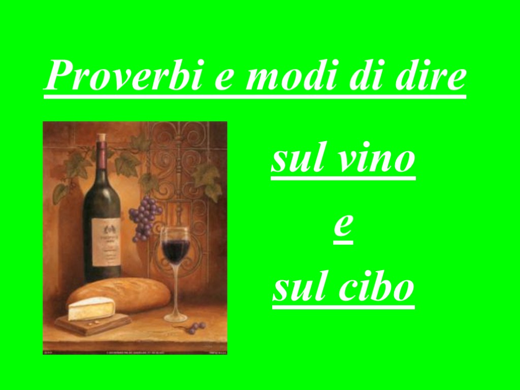 Proverbi e modi di dire sul vino e sul cibo